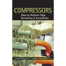 Compressors: How to Achieve High Reliability & Availability
