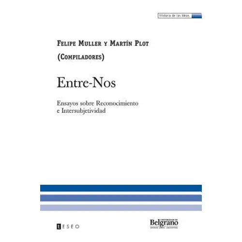 Entre-Nos: Ensayos sobre Reconocimiento e Intersubjetividad