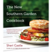 The New Southern Garden Cookbook: Enjoying the Best from Homegrown Gardens, Farmers' Markets, Roadside Stands, & CSA Farm Boxes