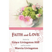 Faith and Love: Stories by Grace Livingston Hill and her mother Marcia Livingston