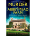 Murder at Abbeymead Farm: A totally gripping cozy mystery novel