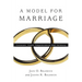 A Model for Marriage: Covenant, Grace, Empowerment and Intimacy