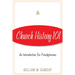 Church History 101: An Introduction for Presbyterians