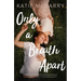 Only a Breath Apart