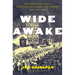 Wide Awake: The Forgotten Force That Elected Lincoln and Spurred the Civil War
