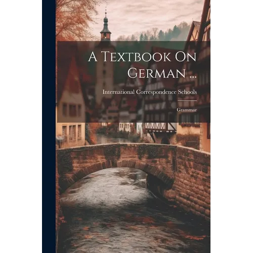 A Textbook On German ...: Grammar