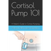 Cortisol Pump101: A Patient's Guide to Managing the Cortisol Pumping Method