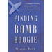 Finding Bomb Boogie: A Daughter's Search to Rediscover Her Father-the World War II Bomber Boy, Prisoner of War, and American Veteran
