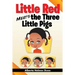 Little Red Meets the Three Little Pigs