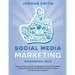 Social Media Marketing Workbook 2022 Discover New Content, Strategies And Secrets To Make at Least $10.000 Per month With Youtube, Twitter, Facebook A