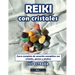 Reiki con Cristales: Curso completo de sanación energética con cristales, gemas y piedras.