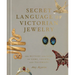 Secret Language of Victorian Jewelry: The History and Lore of Gems, Charms, and Talismans