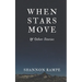 When Stars Move & Other Stories