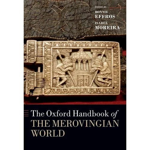 The Oxford Handbook of the Merovingian World