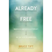 Already Free: Buddhism Meets Psychotherapy on the Path of Liberation