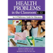 Health Problems in the Classroom 6-12: An A-Z Reference Guide for Educators