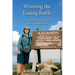 Winning the Losing Battle: A True Story of Weight Loss and Transformation