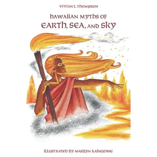 Hawaiian Myths of Earth, Sea, and Sky
