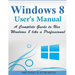 Windows 8 User's Manual: A Complete Guide to Use Windows 8 like a Professional