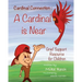 Cardinal Connection: A Cardinal is Near