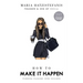 How to Make It Happen: Turning Failure Into Success