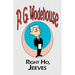 Right Ho, Jeeves - From the Manor Wodehouse Collection, a selection from the early works of P. G. Wodehouse