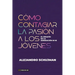 Cómo contagiar la pasión a los jóvenes