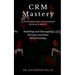 CRM Mastery
