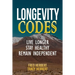 Longevity Codes: Live Longer, Stay Healthy, Remain Independent