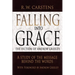 Falling Into Grace: The Fiction of Andrew Greeley: A Study of the Message Behind the Words