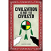 Civilization Is Not Yet Civilized