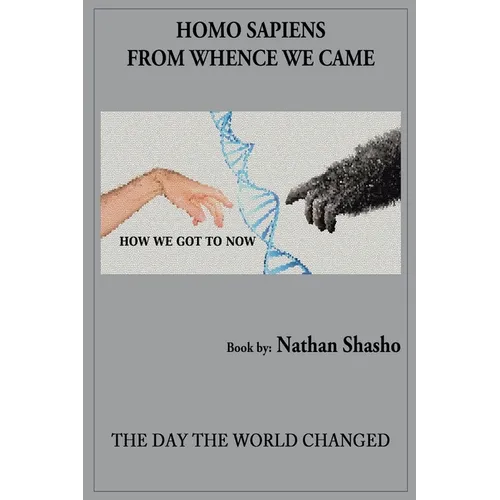 Homo Sapiens: From Whence We Came: From Whence We Came
