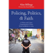 Policing, Politics, and Faith: A Police and Crime Commissioner's Diary from Lockdown to 2024