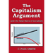 The Capitalism Argument: and the fatal flaws of socialism