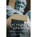 Anchored by Hope: Meditations to Calm the Anxious Soul