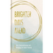 Brighter Days Ahead: 50 Devotions of Hope in the Hard