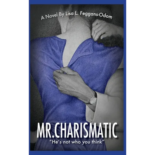 Mr. Charismatic: He's not who you think