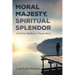Moral Majesty, Spiritual Splendor: A Christian Handbook of Human Basics