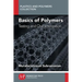 Basics of Polymers, Volume I: Testing and Characterization
