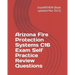 Arizona Fire Protection Systems C16 Exam Self Practice Review Questions