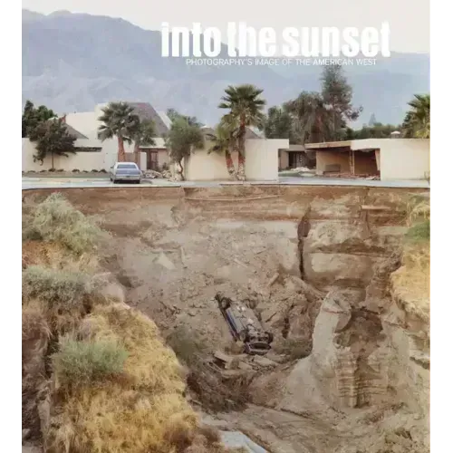 Into the Sunset: Photography's Image of the American West