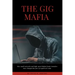 The Gig Mafia: How Small Networks and High-Speed Digital Funds Transfers Have Changed the Face of Organized Crime