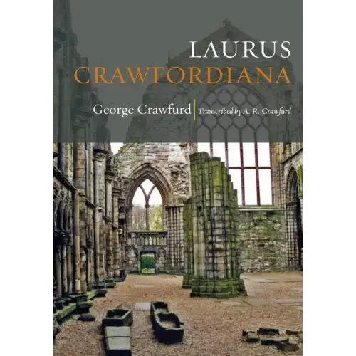 Laurus Crawfordiana: A Manuscript History of Crawfurds