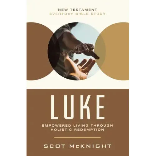 Luke: Empowered Living Through Holistic Redemption