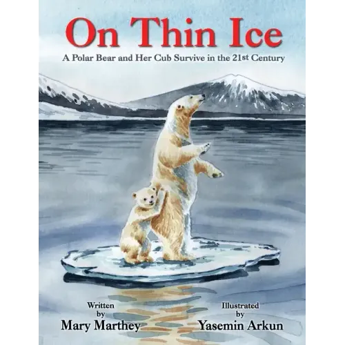 On Thin Ice: A Polar Bear and Her Cub Survive in the 21st Century