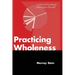 Practicing Wholeness: Analytical Psychology and Jungian Thought