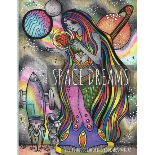 Space Dreams: Sci-Fi Adult Coloring Book Adventure