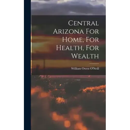 Central Arizona For Home, For Health, For Wealth