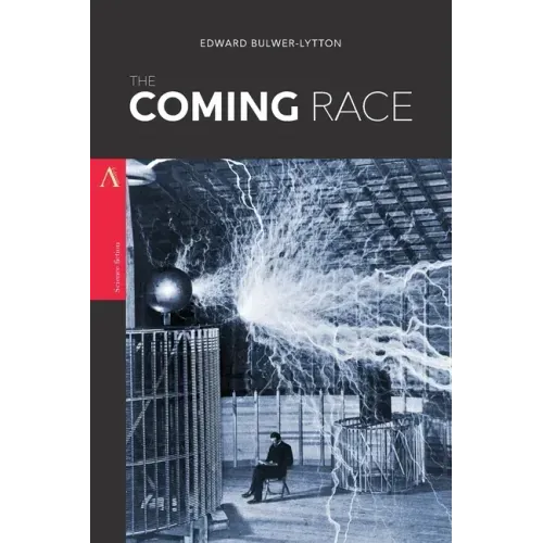 The Coming Race: or, Vril, the Power of the Coming Race