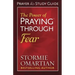 The Power of Praying Through Fear Prayer and Study Guide